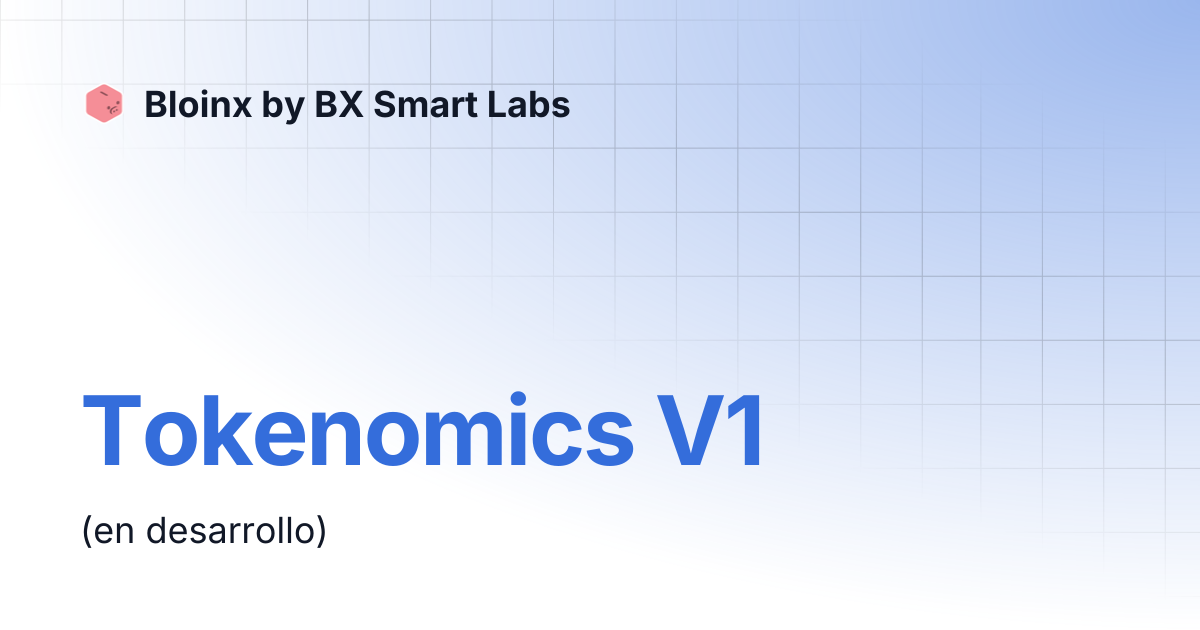 Tokenomics V1 | Bloinx by BX Smart Labs